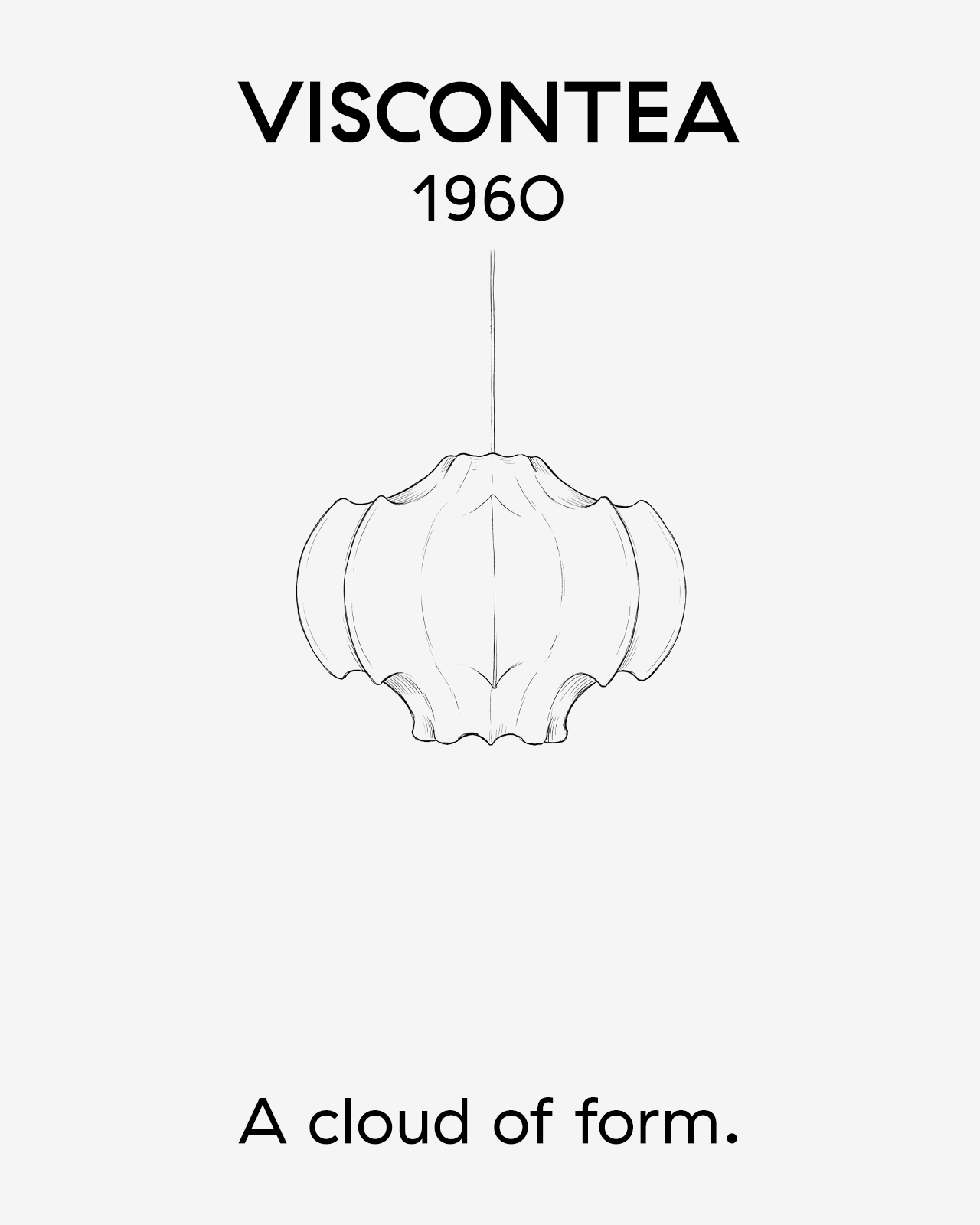 Disegno al tratto di una lampada a sospensione Viscontea 1960 con una forma morbida e simile a una nuvola. Il testo recita: "A cloud of form."