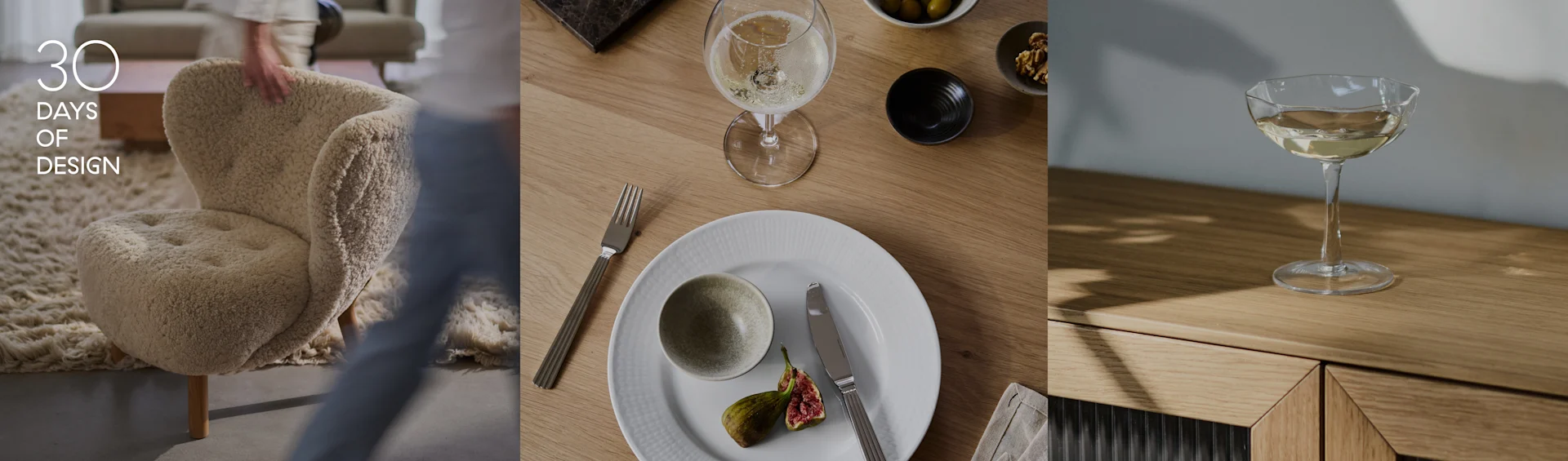 Trittico: '30 DAYS OF DESIGN' con una poltrona soffice; una tavola apparecchiata con stoviglie, fichi, vino; un bicchiere di vino su superficie di legno.